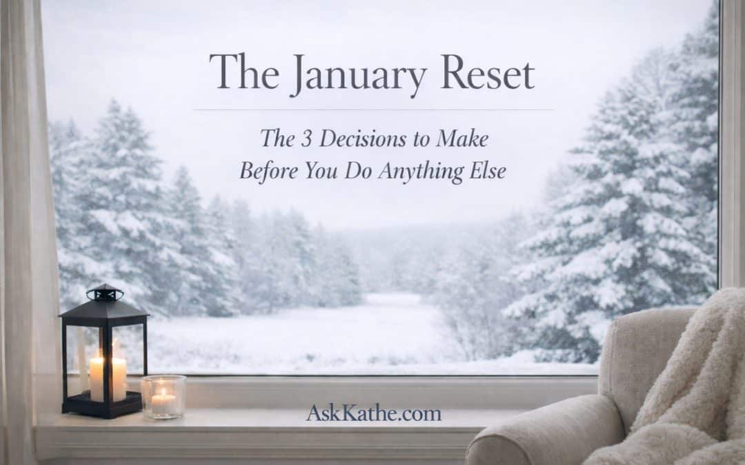 The January Reset: The 3 Decisions to Make Before You Do Anything Else