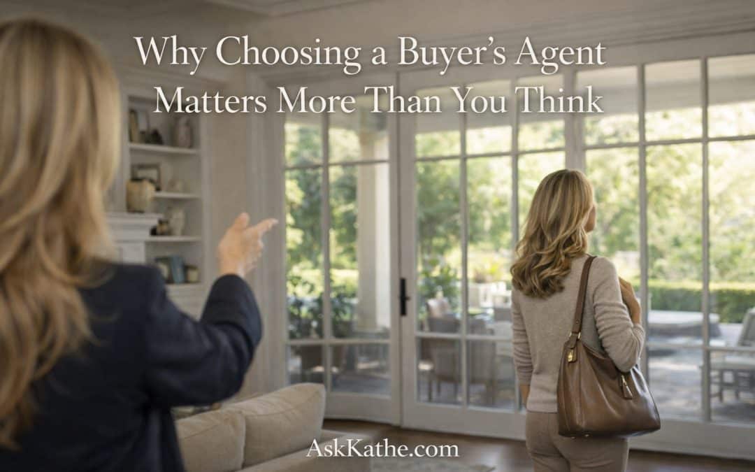 Why Choosing a Buyer’s Agent Matters More Than You Think